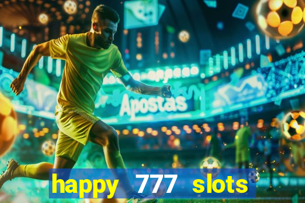 happy 777 slots paga mesmo